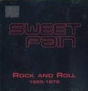 Sweet Pain (USA) : Rock and Roll 1969 - 1972